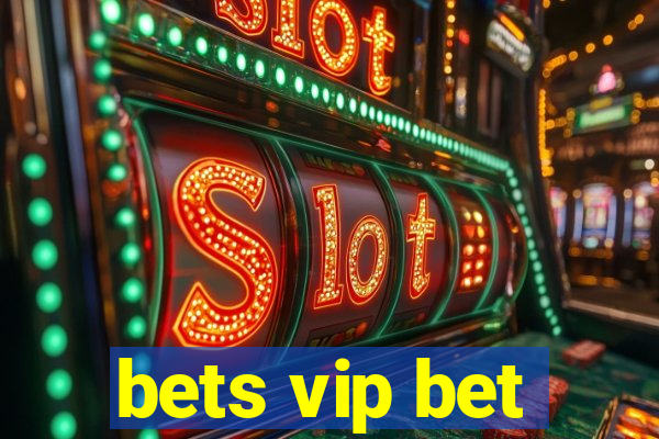 bets vip bet