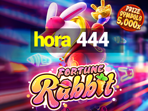 hora 444