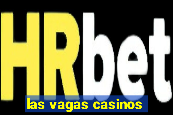 las vagas casinos