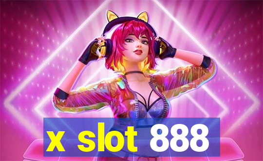 x slot 888