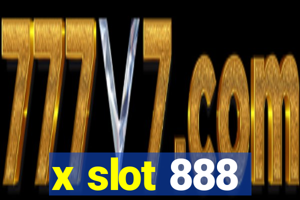 x slot 888