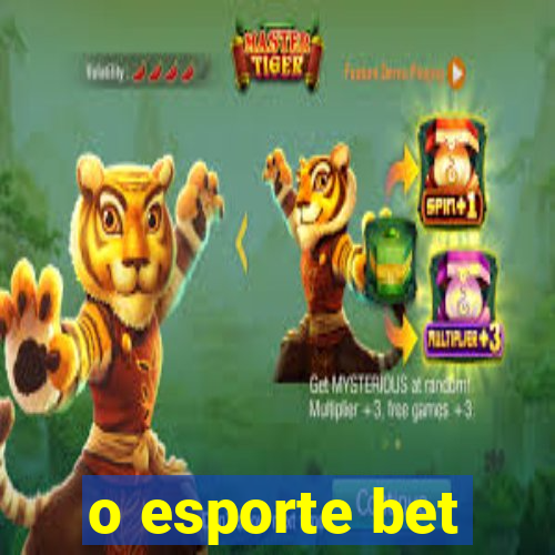 o esporte bet