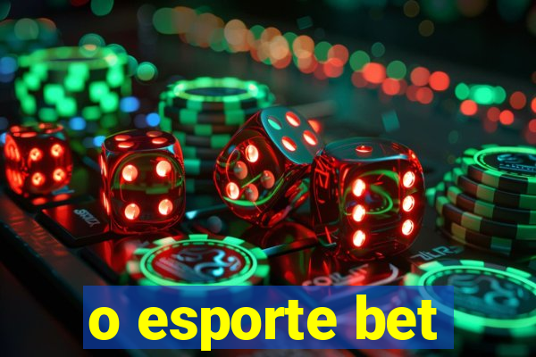 o esporte bet