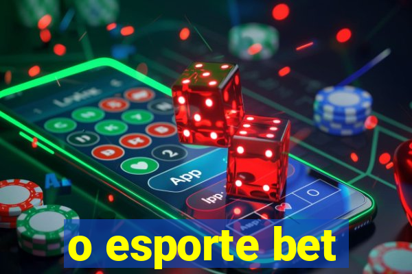 o esporte bet