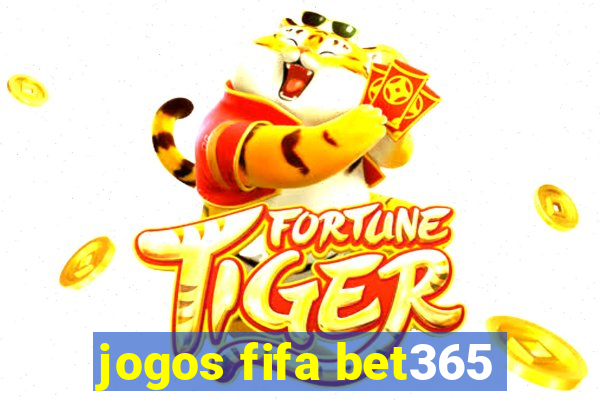 jogos fifa bet365