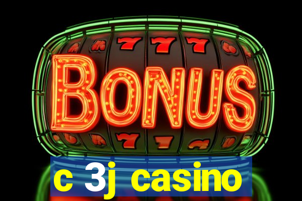 c 3j casino