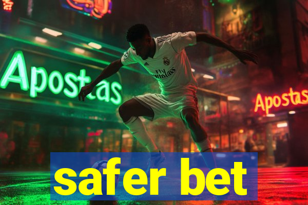 safer bet