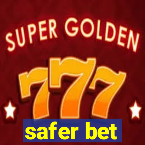 safer bet