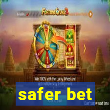 safer bet