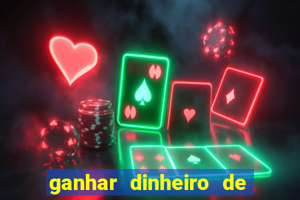 ganhar dinheiro de gra?a jogando