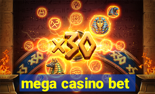 mega casino bet