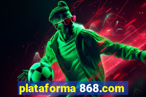 plataforma 868.com