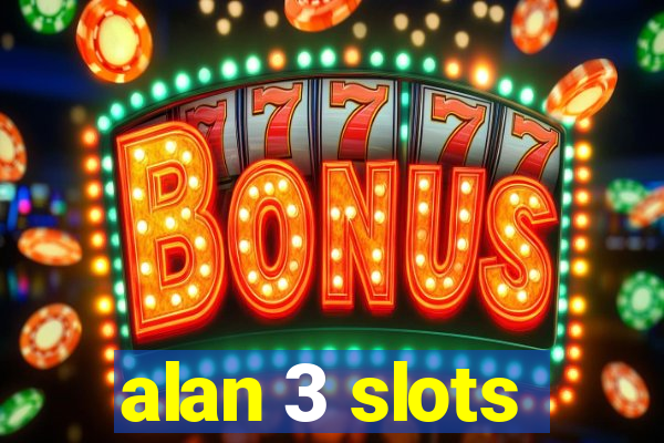 alan 3 slots