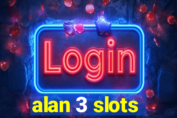 alan 3 slots