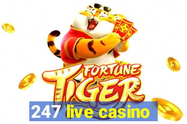 247 live casino