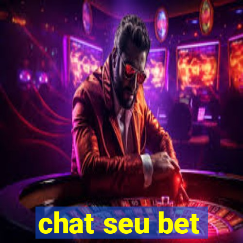 chat seu bet