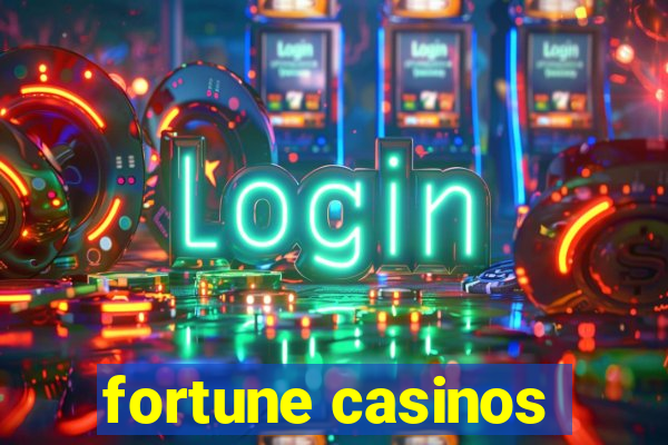 fortune casinos