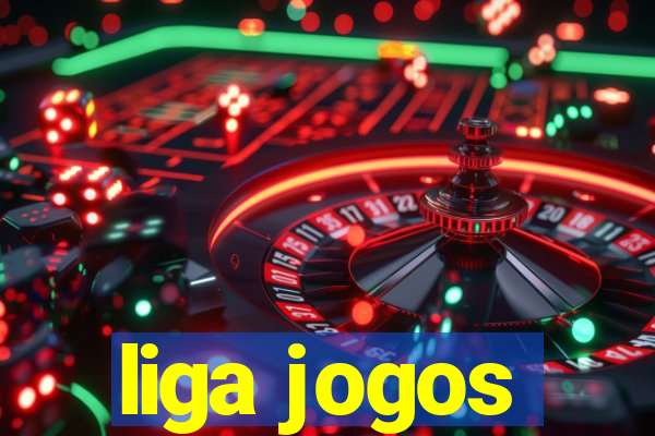 liga jogos