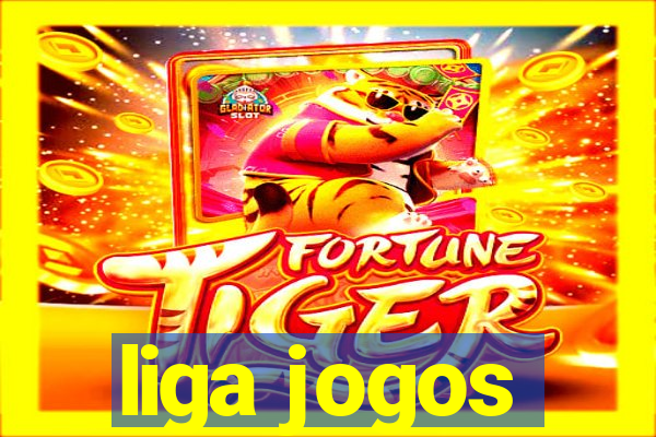 liga jogos