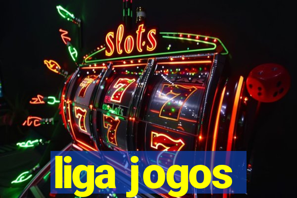 liga jogos