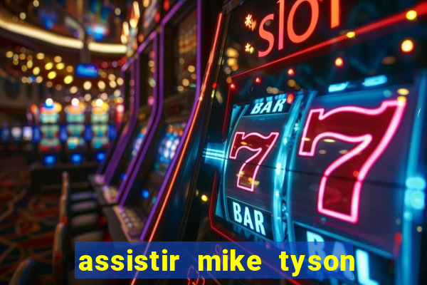 assistir mike tyson vs jake paul