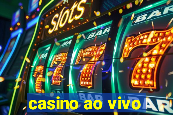 casino ao vivo