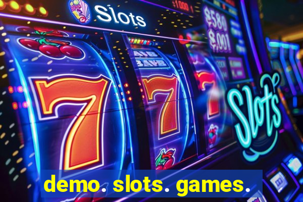 demo. slots. games.