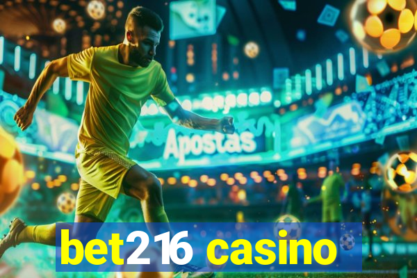 bet216 casino