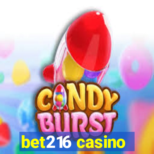 bet216 casino