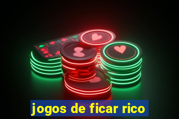 jogos de ficar rico