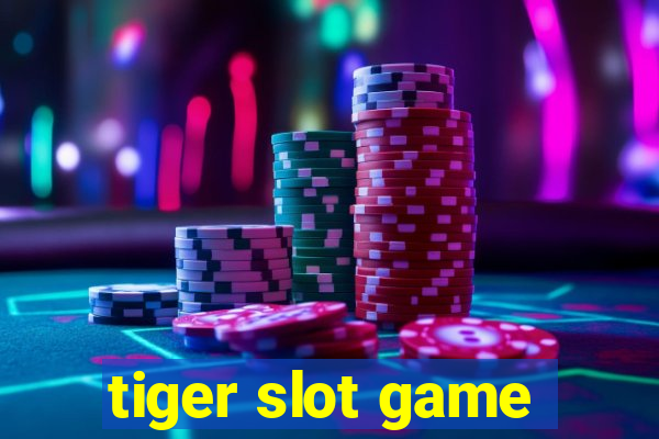 tiger slot game