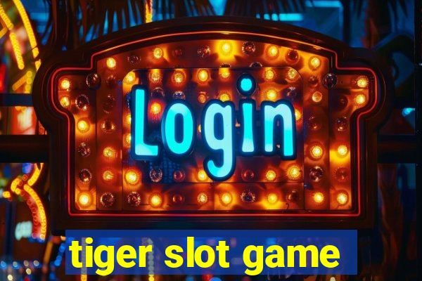 tiger slot game