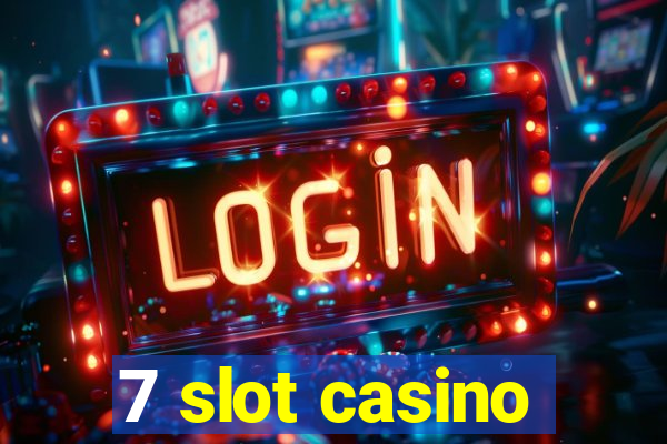 7 slot casino