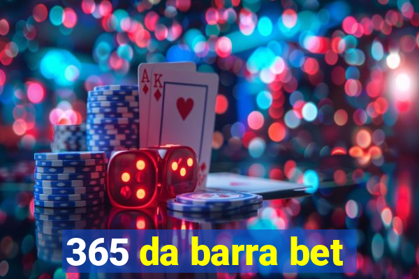 365 da barra bet