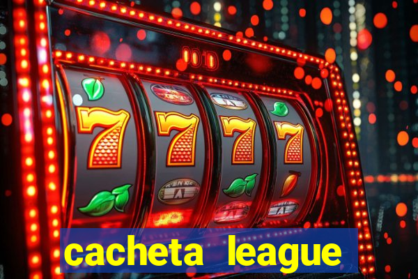 cacheta league brasil atualizado