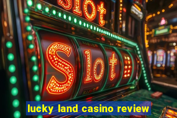 lucky land casino review