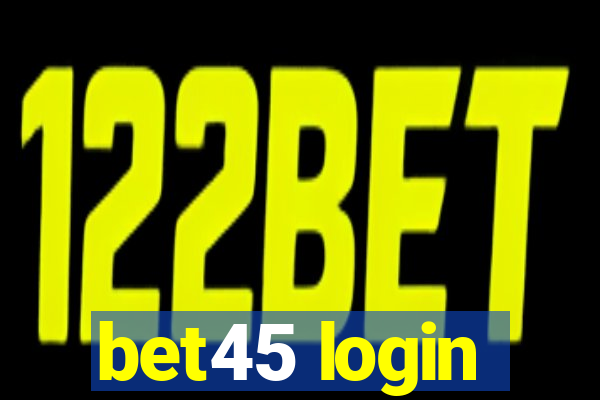 bet45 login