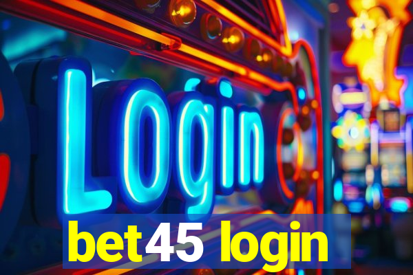 bet45 login