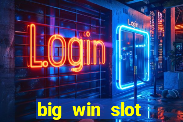 big win slot casino online