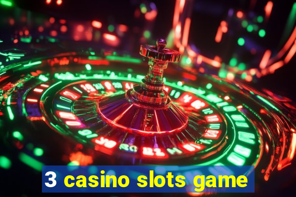 3 casino slots game