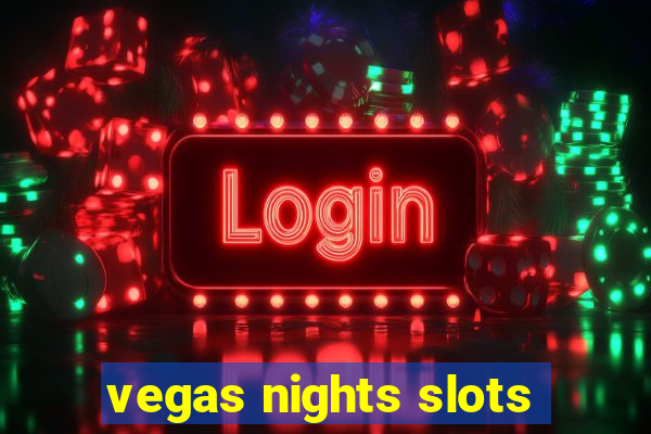 vegas nights slots