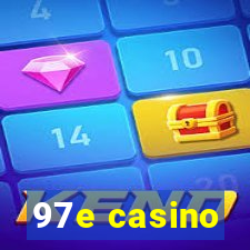 97e casino