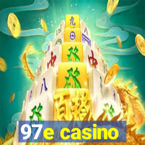 97e casino