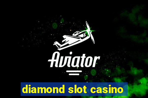 diamond slot casino