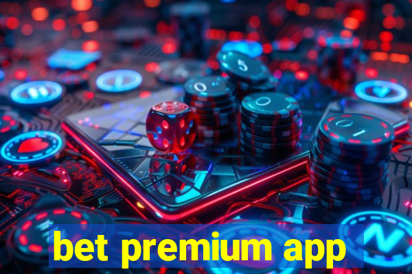 bet premium app