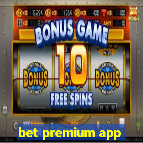 bet premium app