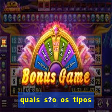 quais s?o os tipos de jogos de azar