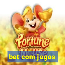 bet com jogos