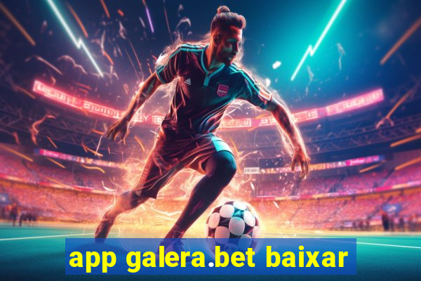 app galera.bet baixar