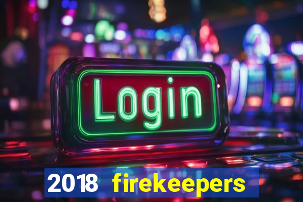 2018 firekeepers casino 400